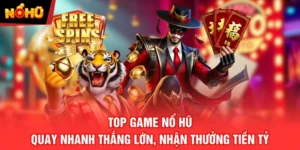 Top Game Nổ Hũ - Quay Nhanh Thắng Lớn, Nhận Thưởng Tiền Tỷ